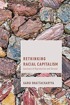 Rethinking Racial Capitalism: Questions of Reproduction and Survival (Cultural Studies and Marxism)