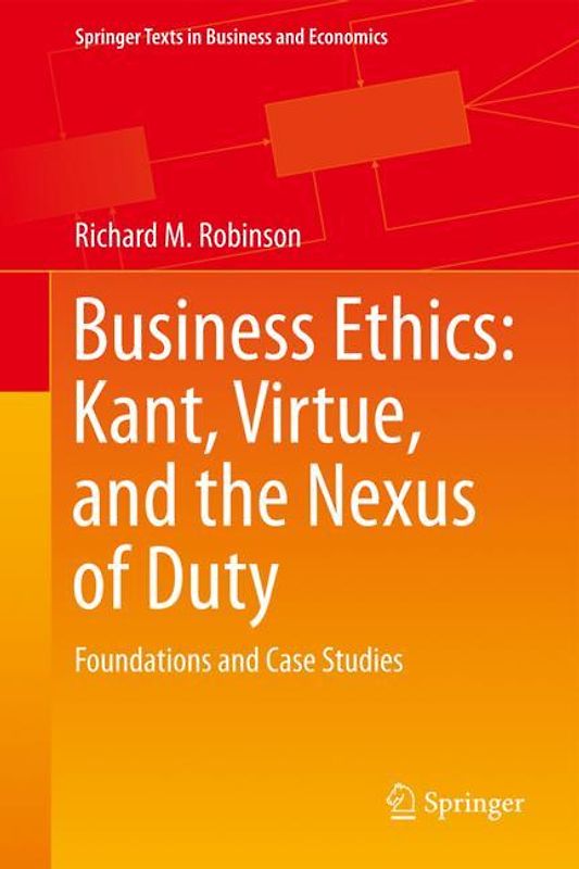 Business Ethics: Kant, Virtue, and the Nexus of Duty