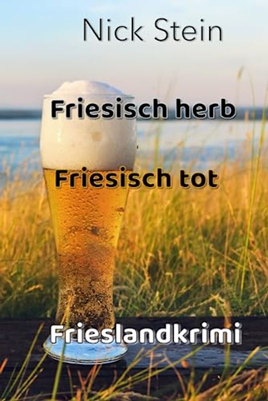 Friesisch herb Friesisch tot: Frieslandkrimi (Lukas-Jansen-Reihe, Band 9)