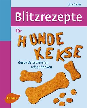 Blitzrezepte für Hundekekse