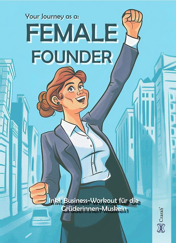 Your Journey as a: Female Founder
