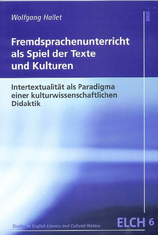Fremdsprachenunterricht als Spiel der Texte und Kulturen
