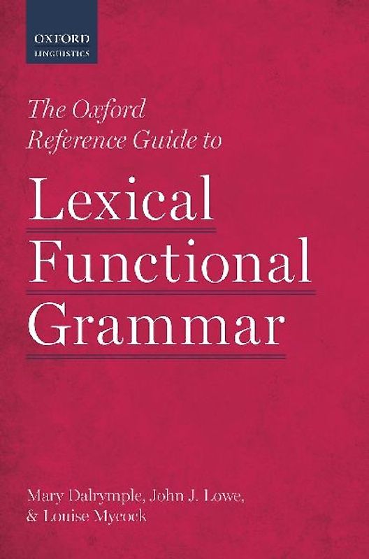 Oxford Reference Guide to Lexical Functional Grammar