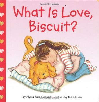 What Is Love, Biscuit? - Capucilli, Alyssa Satin