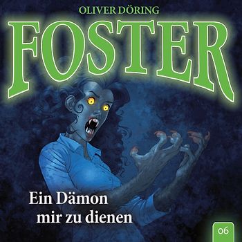 Döring,Oliver - Foster 06-Ein Dämon mir zu dienen [Audio CD]