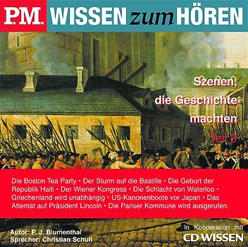 P.M. WISSEN zum HÖREN - Szenen, die Geschichte machten, Teil 3