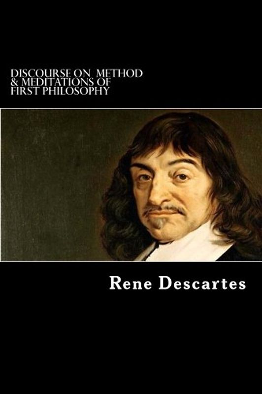 Discourse on Method & Meditations of First Philosophy