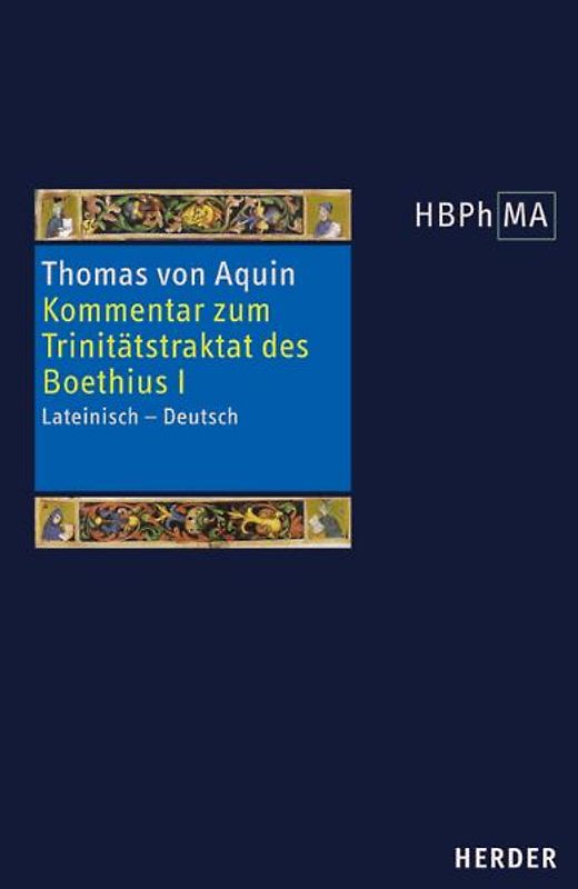 Expositio super librum Boethii De trinitate I. Kommentar zum Trinitätstraktat des Boethius I