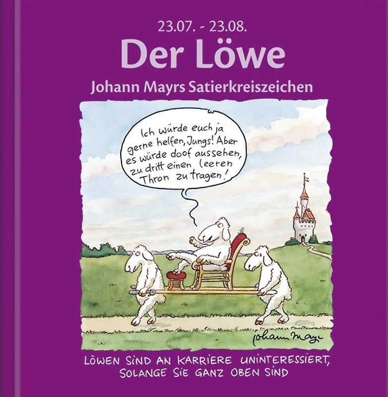 Der Löwe. Johann Mayrs Satierkreiszeichen