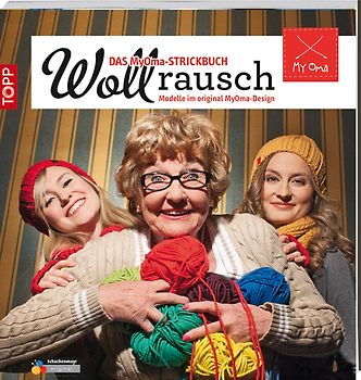 Wollrausch - Das MyOma-Strickbuch