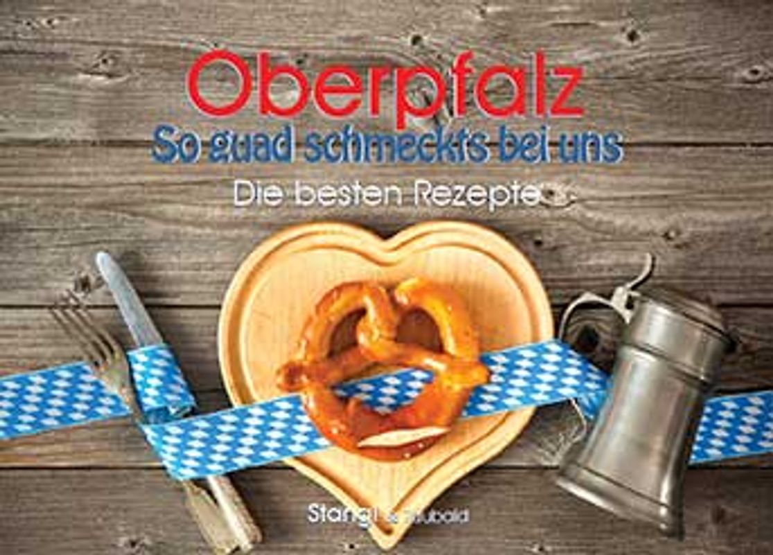 Oberpfalz - So guad schmeckts bei uns