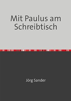 Mit Paulus am Scheibtisch