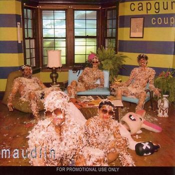 Capgun Coup - Maudlin