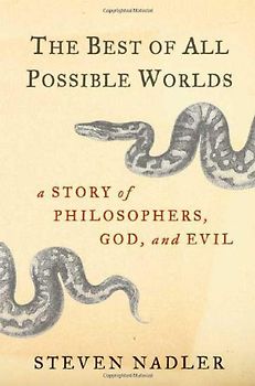The Best of All Possible Worlds: A Story of Philosophers, God, and Evil