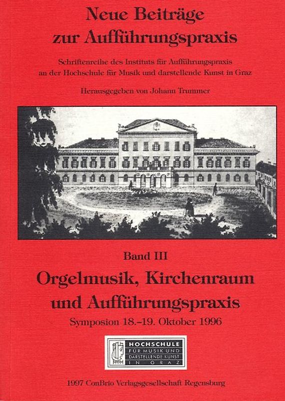 Orgelmusik, Kirchenraum und Aufführungspraxis