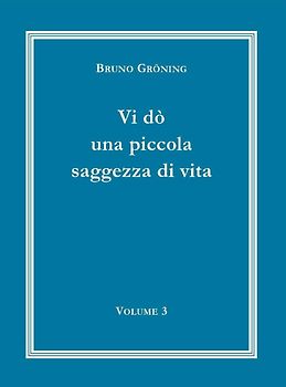 Ich gebe Ihnen eine kleine Lebensweisheit Band 3