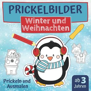 Prickelbilder - Winter und Weihnachten: Prickeln und Ausmalen - Weihnachtsbasteln mit Kindern, Motive wie Schneemann, Weihnachtswichtel und viel mehr (Prickelbücher)