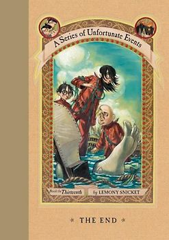 The End (A Series of Unfortunate Events, Book 13) - Lemony Snicket