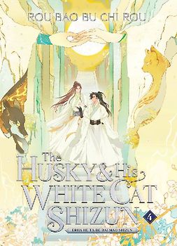 The Husky and His White Cat Shizun: Erha He Ta De Bai Mao Shizun (Novel) Vol. 4