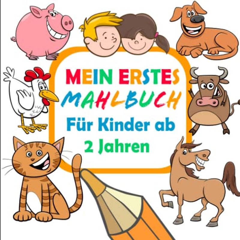 Mein erstes Malbuch für Kinder ab 2 Jahren - Wunderschönes Ausmalbuch für Kleinkinder mit vielen schönen Motiven zum Kritzeln und Ausmalen.: Kinder ... und Gebäuden für kreative Mädchen und Jungen