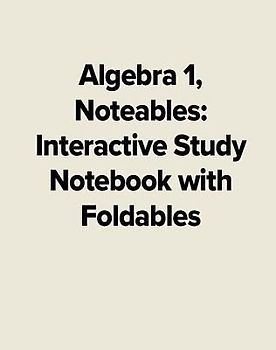 Algebra 1, Noteables: Interactive Study Notebook with Foldables