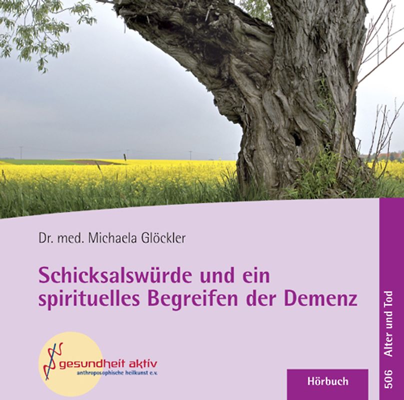 Schicksalswürde und ein spirituelles Begreifen der Demenz