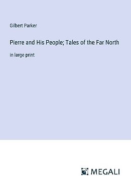 Pierre and His People; Tales of the Far North