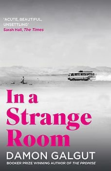In a Strange Room: Author of the 2021 Booker Prize-winning novel THE PROMISE