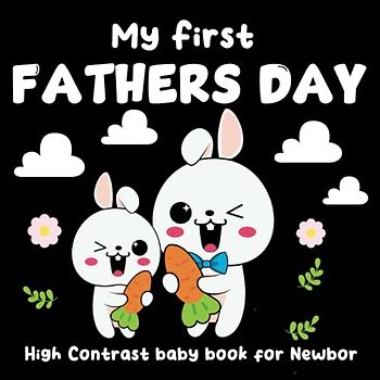 my first fathers day high contrast baby book: for NewbornsAges 0-12 Months Amazing Shapes