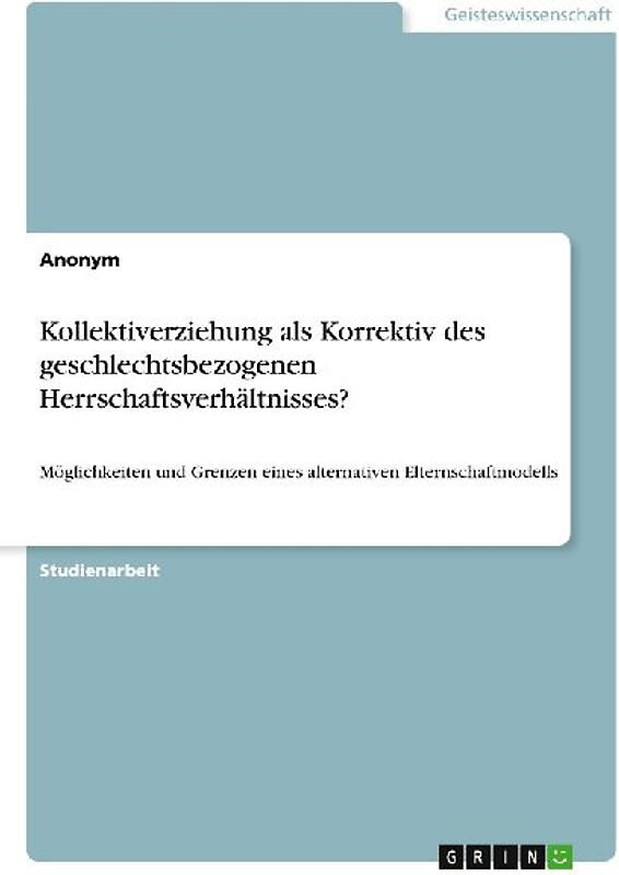 Kollektiverziehung als Korrektiv des geschlechtsbezogenen Herrschaftsverhältnisses?
