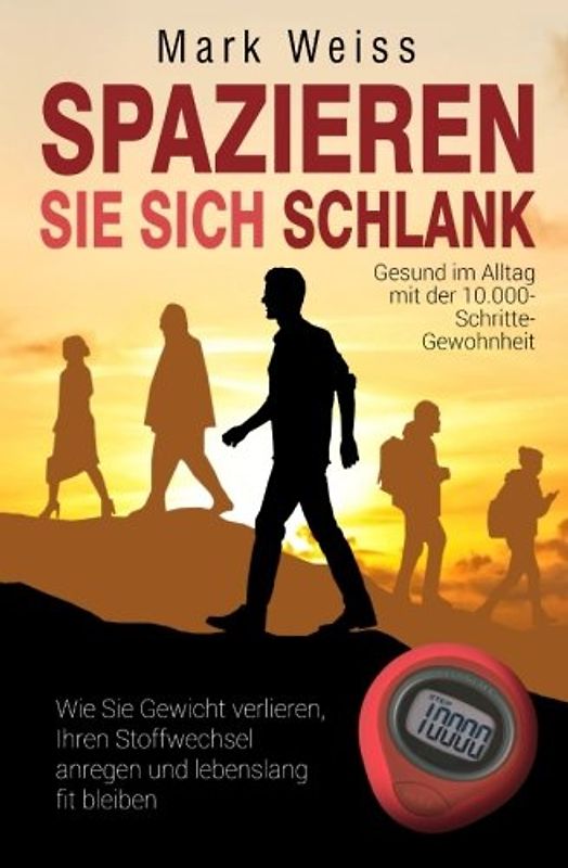Spazieren Sie sich schlank: Gesund im Alltag mit der 10.000-Schritte-Gewohnheit