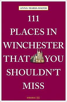 111 Places in Winchester That You Shouldn't Miss