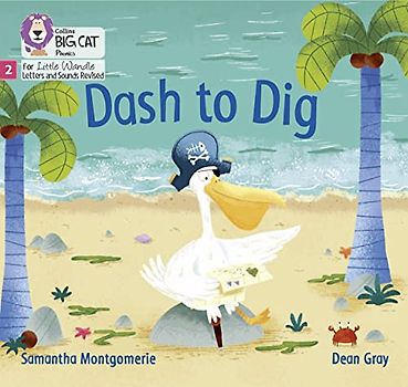 Dash to Dig: Phase 2 Set 5 (Big Cat Phonics for Little Wandle Letters and Sounds Revised)