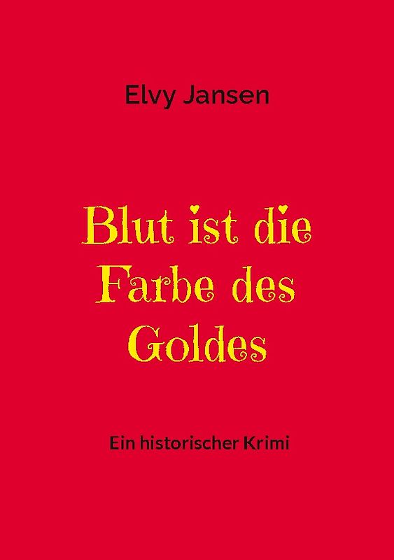 Blut ist die Farbe des Goldes