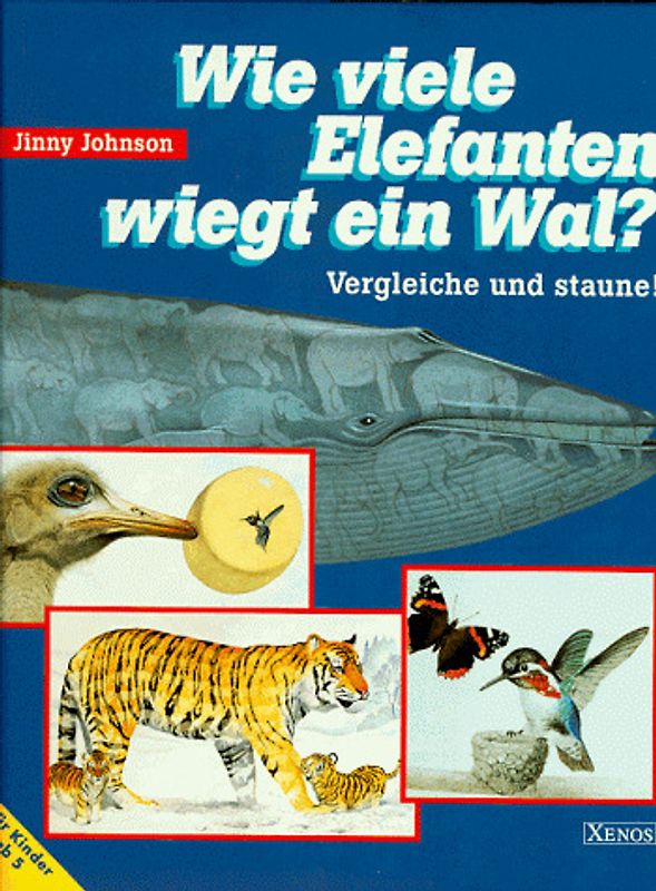 Wie viele Elefanten wiegt ein Wal?. Vergleiche und staune!