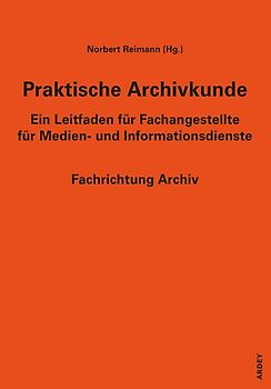 Praktische Archivkunde