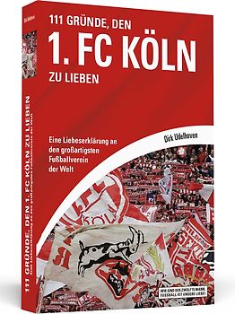 111 Gründe, den 1. FC Köln zu lieben