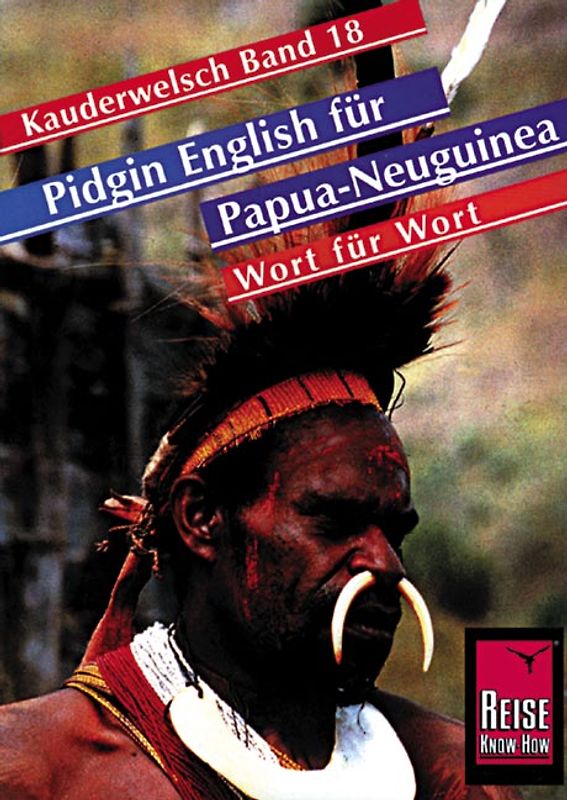 Reise Know-How Sprachführer Pidgin English (Tok Pisin) für Papua Neuguinea - Wort für Wort