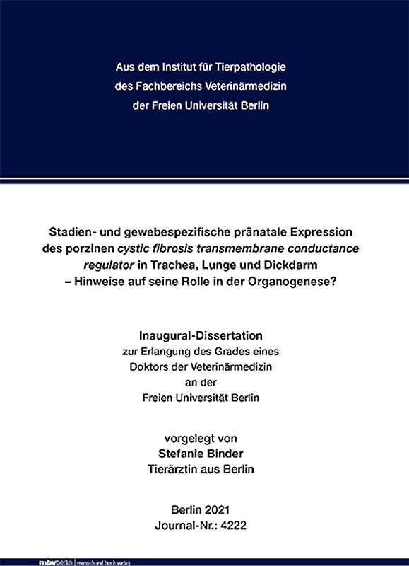 Stadien- und gewebespezifische pränatale Expression des porzinen cystic fibrosis transmembrane conductance regulator in Trachea, Lunge und Dickdarm – Hinweise auf seine Rolle in der Organogenese?