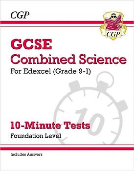GCSE Combined Science: Edexcel 10-Minute Tests - Foundation (includes Answers)