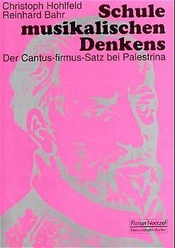 Schule musikalischen Denkens. Der Cantus-firmus-Satz bei Palestrina