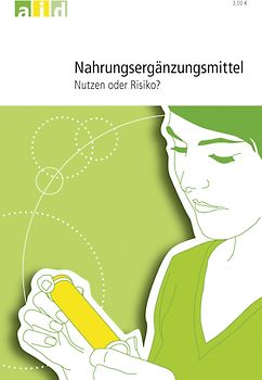 Nahrungsergänzungsmittel - Nutzen oder Risiko?
