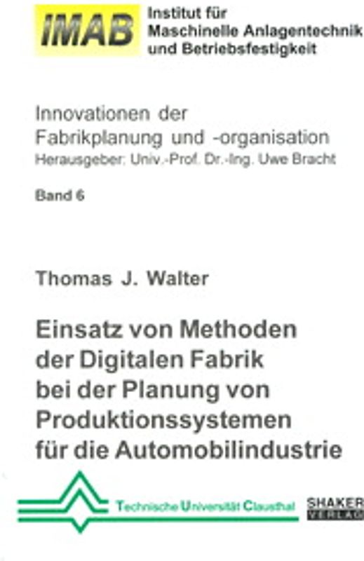 Einsatz von Methoden der Digitalen Fabrik bei der Planung von Produktionssystemen für die Automobilindustrie
