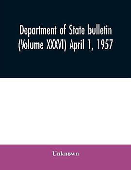 Department of State bulletin (Volume XXXVI) April 1, 1957
