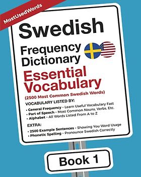 Swedish Frequency Dictionary - Essential Vocabuary: 2500 Most Common Swedish Words (Learn Swedish with the Swedish Frequency Dictionaries, Band 1)