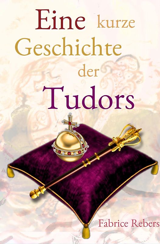 Eine kurze Geschichte der Tudors