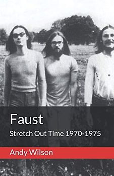 Faust: Stretch Out Time 1970-1975