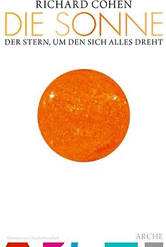 Die Sonne. Der Stern, um den sich alles dreht