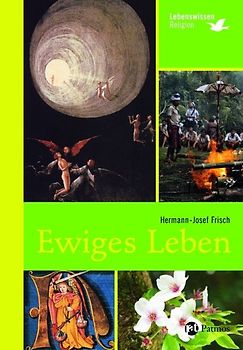 Ewiges Leben. Lebenswissen Religion