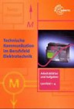 Technische Kommunikation im Berufsfeld Elektrotechnik LF 1-4